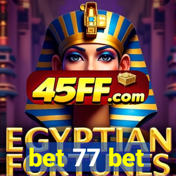 bet 77 bet
